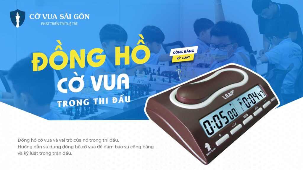 ĐỒNG HỒ CỜ VUA VÀ THỜI GIAN TRONG THI ĐẤU - CVSG