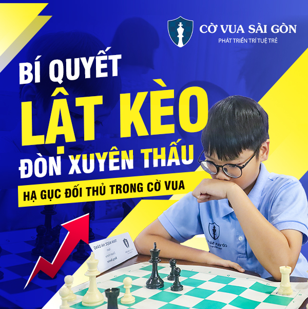 Cùng Gia sư Cờ vua tìm hiểu về đòn xuyên thấu trên bàn cờ.